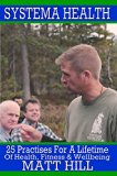 Systema Health: 25 Practises For A Lifetime Of Health, Fitness and Wellbeing