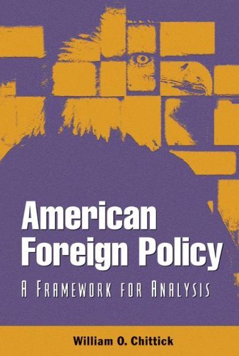 American Foreign Policy: A Framework For Analysis by William O. Chittick (2006-02-09)