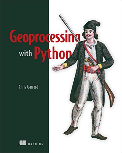 Book Cover Geoprocessing with Python by Chris Garrard (2016-05-23)