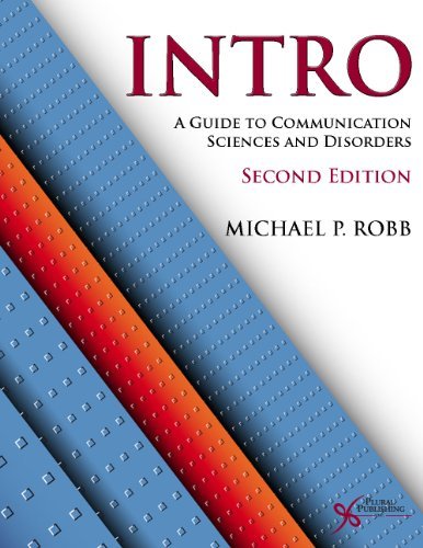 INTRO: A Guide to Communication Sciences and Disorders by Michael P. Robb (2013-11-06)