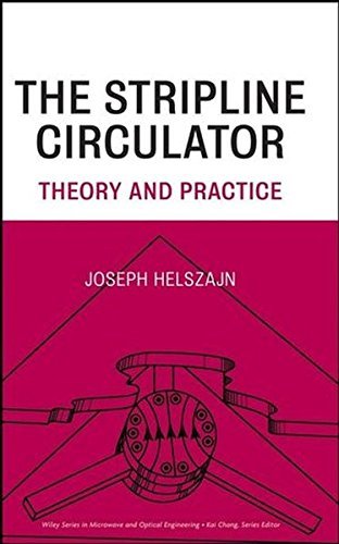 The Stripline Circulators: Theory and Practice (Wiley Series in Microwave and Optical Engineering) by J. Helszajn (2008-07-18)