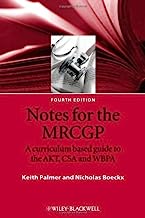 Notes for the MRCGP: A Curriculum Based Guide to the AKT, CSA and WBPA by Keith Palmer (2009-11-27)