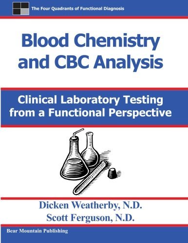 Blood Chemistry and CBC Analysis: Clinical Laboratory Testing from a Functional Perspective by Dr Dicken Weatherby (2004-09-20)