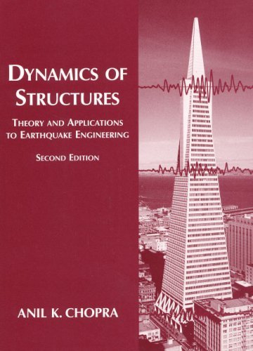 Dynamics of Structures: Theory and Applications to Earthquake Engineering by Anil K. Chopra (2000-09-11)