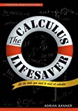 The Calculus Lifesaver: All the Tools You Need to Excel at Calculus (Princeton Lifesaver Study Guides) by Adrian Banner (2007-03-25)