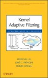 Kernel Adaptive Filtering: A Comprehensive Introduction (Adaptive and Cognitive Dynamic Systems: Signal Processing, Learning, Communications and Control) by Weifeng Liu (2010-03-12)