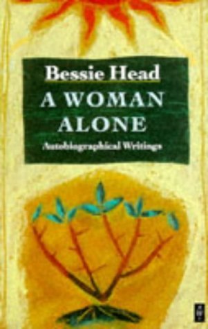 A Woman Alone: Autobiographical Writings (African Writers Series) by Bessie Head (1990-10-31)