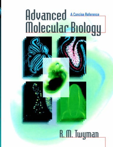 Advanced Molecular Biology: A Concise Reference by Richard Twyman (1998-06-15)