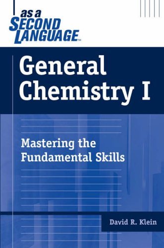 General Chemistry I as a Second Language: Mastering the Fundamental Skills by David R. Klein (2005-04-08)