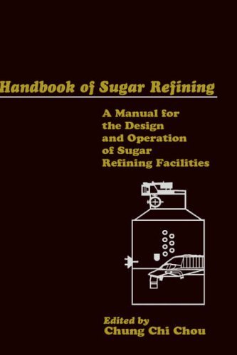 Handbook Sugar Refining: A Manual for the Design and Operation of Sugar Refining Facilities (Hoover Institution Press Publication) by Chou (2000-07-31)