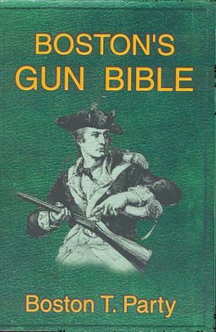 Boston's Gun Bible by Boston T. Party (2000-08-31)