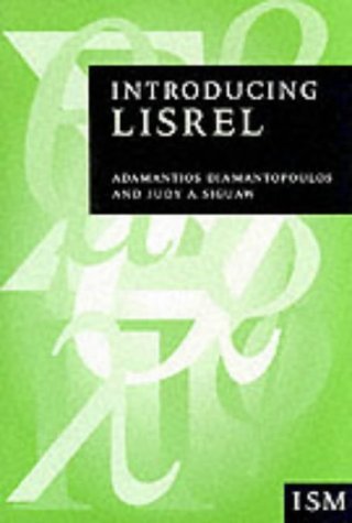 Introducing LISREL: A Guide for the Uninitiated (Introducing Statistical Methods series) by Adamantios Diamantopoulos (2000-09-11)