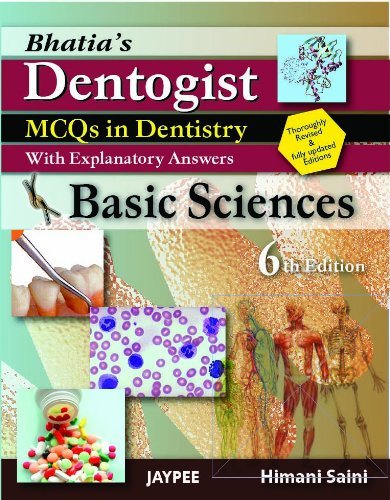 Bhatia'S Dentogist MCQS in Dentistry with Explanatory Answers- Basic Sciences by Saini
