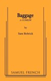 Baggage by Sam Bobrick (2008-06-16)