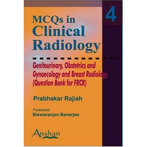 Genitourinary, Obstetrics and Gynaecology and Breast Radiology (MCQs in Clinical Radiology) by Prabhakar Rajiah (2005-10-01)