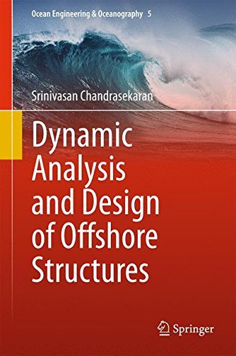 Dynamic Analysis and Design of Offshore Structures (Ocean Engineering & Oceanography) by Srinivasan Chandrasekaran (2015-03-31)