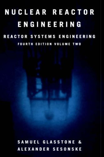 Nuclear Reactor Engineering: Reactor Systems Engineering: Reactor Systems Engineering v. 2 by Samuel Glasstone (1994-10-31)