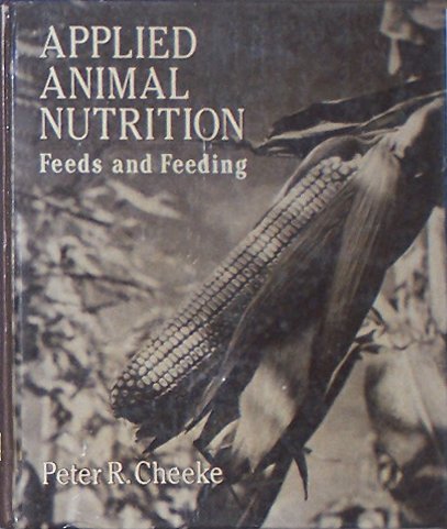 Applied Animal Nutrition: Feeds and Feeding by Peter R. Cheeke (1990-12-14)