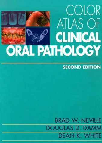 Color Atlas of Clinical and Oral Pathology by Brad Neville DDS (2002-02-11)
