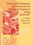 Numerical Techniques for Chemical and Biological Engineers Using MATLAB: A Simple Bifurcation Approach by Frank Uhlig (2006-12-29)