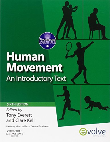 Human Movement: An Introductory Text, 6e (Physiotherapy Essentials) by Tony Everett M.Ed. BA PG Dip Biomechanics grad Dip Phys Cert HE (2010-02-22)