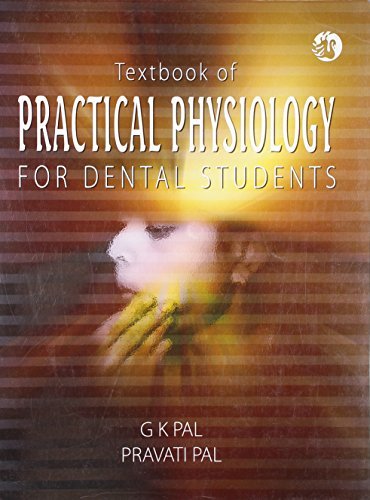 Textbook of Practical Physiology for Dental Students by G.K. Pal (2006-11-02)
