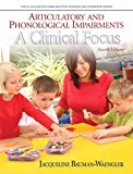 Articulatory and Phonological Impairments: A Clinical Focus (Allyn & Bacon Communication Sciences and Disorders) by Jacqueline Bauman-Waengler (2011-03-02)
