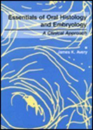 Essentials of Oral Histology and Embryology: A Clinical Approach by James K. Avery (1991-04-30)