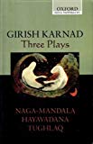Three Plays: Naga-Mandala; Hayavadana; Tughlaq by Girish Karnad (1996-08-22)