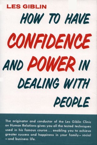 How to Have Confidence and Power in Dealing With People by Les Giblin (1956-08-01)