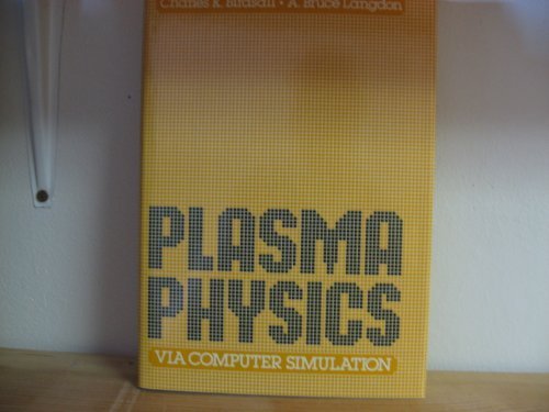 Plasma Physics Via Computer Simulation by Charles K. Birdsall (1984-12-01)