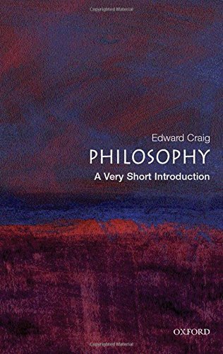 Philosophy: A Very Short Introduction by Edward Craig (2002-05-16)
