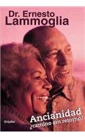 Ancianidad/ Old Age: Camino Sin Retorno/ Path of No Return (Spanish Edition) by Ernesto Lammoglia (2007-03-30)