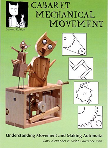 Book Cover Cabaret Mechanical Movement: Understanding Movement and Making Automata by Gary Alexander (2013-06-24)