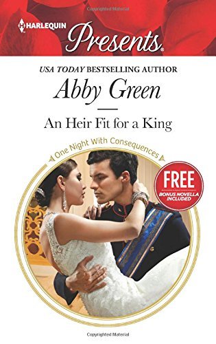 An Heir Fit for a King: Christmas at the Castello (bonus novella) (One Night With Consequences) by Abby Green (2015-09-15)