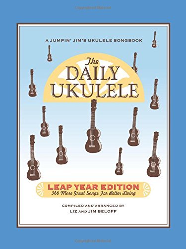 Book Cover The Daily Ukulele Leap Year Edition (Fake Book) (Jumpin' Jim's Ukulele Songbooks) by Jim Beloff (2015-06-01)
