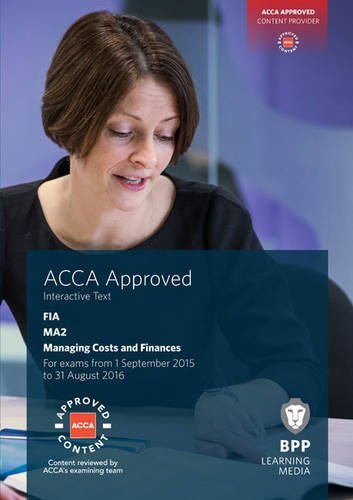 FIA Managing Costs and Finances MA2: Interactive Text by BPP Learning Media (2015-06-30)