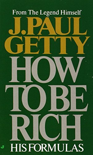 How to Be Rich by J. Paul Getty (1986-09-01)