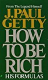 How to Be Rich by J. Paul Getty (1986-09-01)