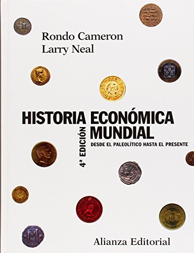 Historia economica mundial / Global Economic History: Desde el Paleolitico hasta el presente/ From Paleolithic Times to the Present (Spanish Edition) by Rondo Cameron (2005-06-30)
