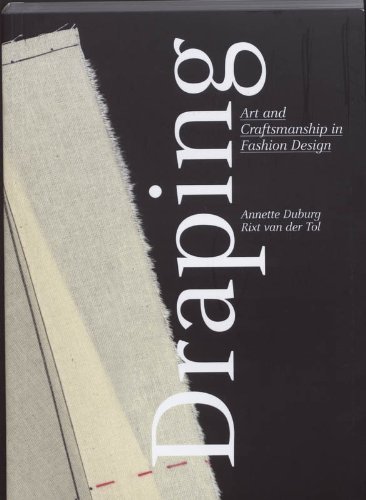 Draping: Art and craftsmanship in fashion design by Annette Duburg (2008-11-20)