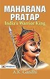 MAHARANA PRATAP INDIAS WARRIOR KING