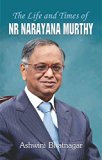 The Life and Times of Narayana Murthy