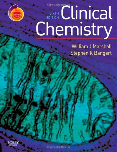Clinical Chemistry: With STUDENT CONSULT Access, 6e (Marshall, Clinical Chemistry) by William J. Marshall MA PhD MSc MBBS FRCP FRCPath FRCPEdin FRSB FRSC (2008-07-08)