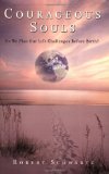 Courageous Souls: Do We Plan Our Life Challenges Before Birth? by Robert Schwartz (2006-12-16)