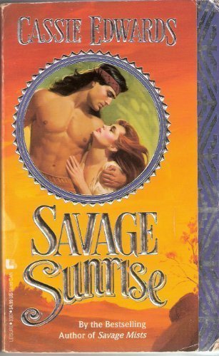 Savage Sunrise by Cassie Edwards (1993-02-02)