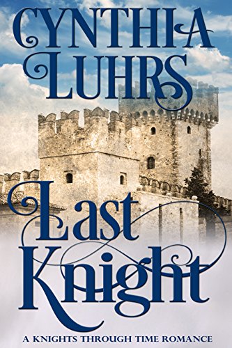 Book Cover Last Knight: Thornton Brothers Time Travel (A Knights Through Time Romance Book 7)