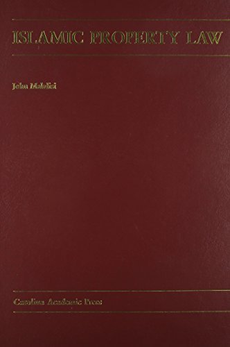 Islamic Property Law: Cases And Materials For Comparative Analysis With The Common Law (Carolina Academic Press Casebook Series) by John Makdisi (2005-06-30)