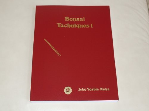 Bonsai Techniques I by John Yoshio Naka (1982-08-02)