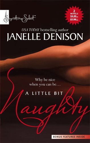A Little Bit Naughty: Tempted\Seduced (Signature Select) by Janelle Denison (2006-04-11)
